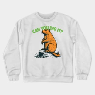 Can You Dig It?  Cute Gopher Design Crewneck Sweatshirt